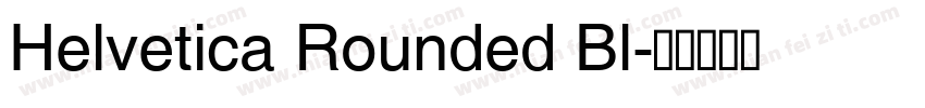 Helvetica Rounded Bl字体转换